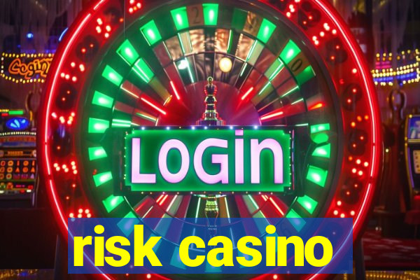 risk casino