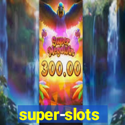 super-slots