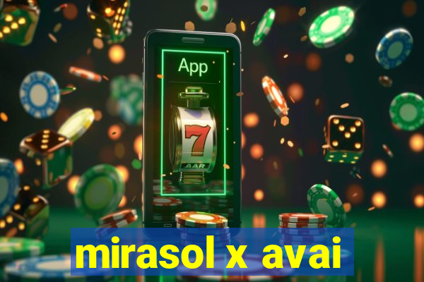 mirasol x avai