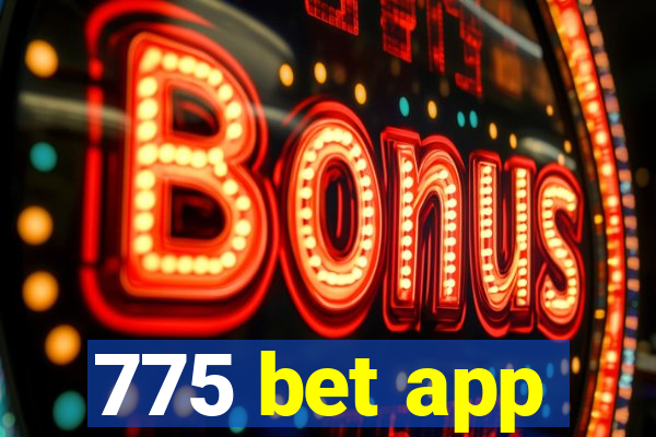 775 bet app