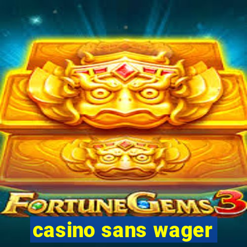 casino sans wager