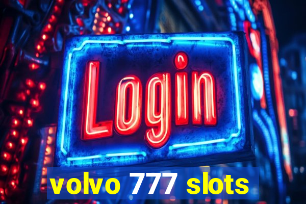 volvo 777 slots