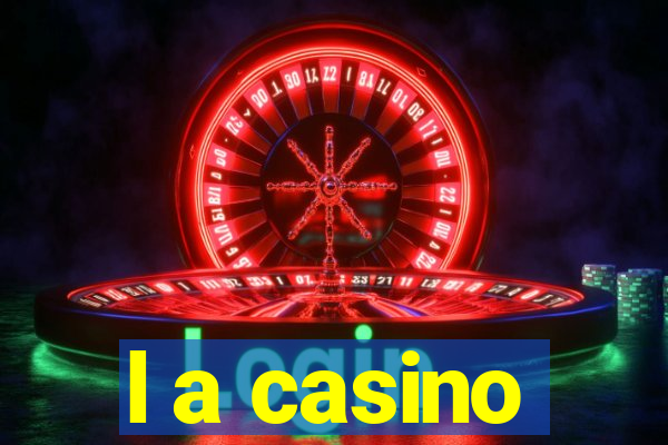 l a casino