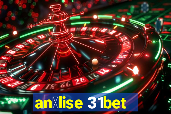 an谩lise 31bet