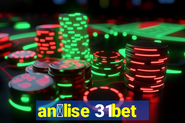 an谩lise 31bet