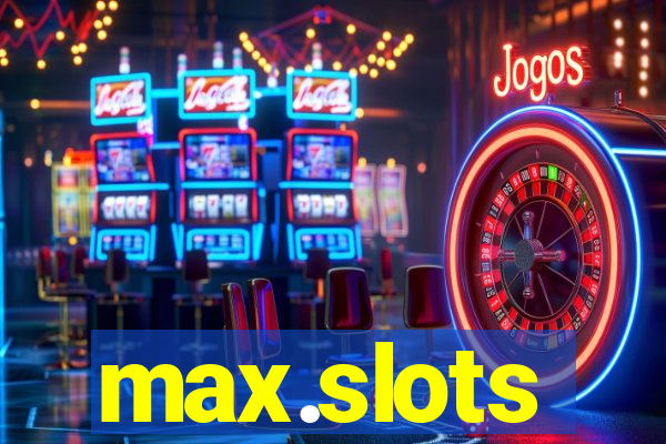 max.slots