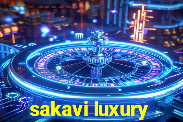 sakavi luxury