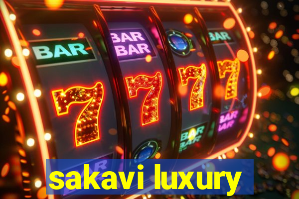 sakavi luxury