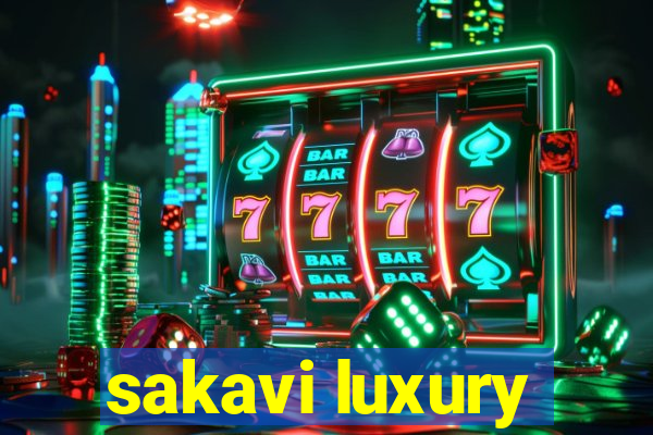 sakavi luxury