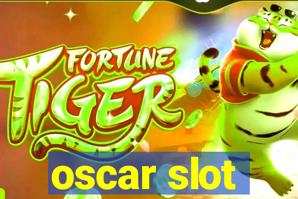 oscar slot