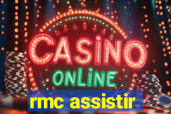 rmc assistir