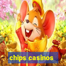 chips casinos