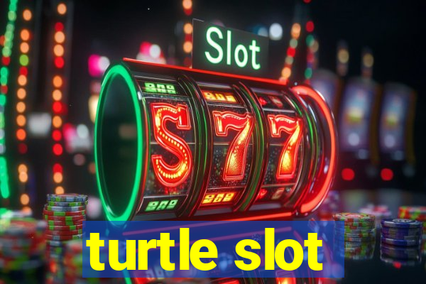 turtle slot