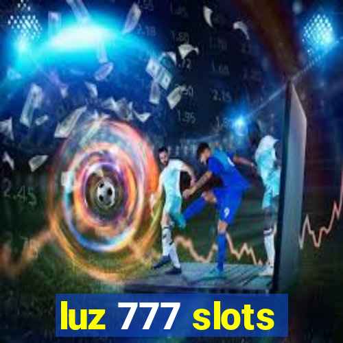 luz 777 slots