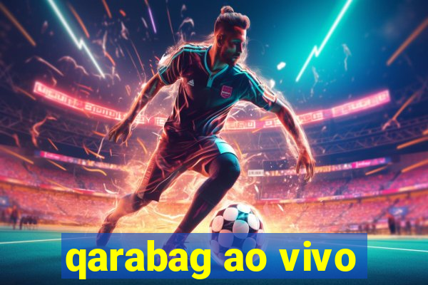 qarabag ao vivo