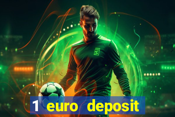 1 euro deposit casino online