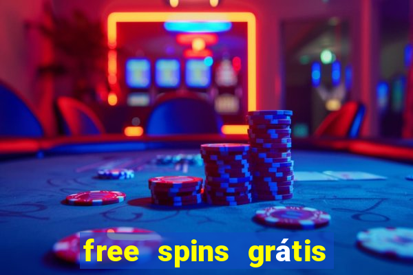 free spins grátis sem depósito