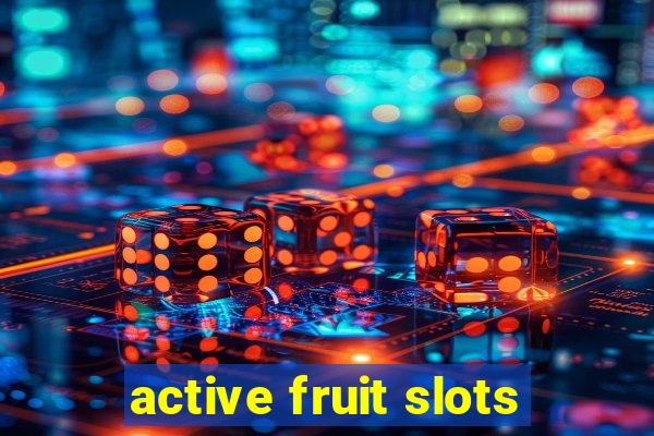 active fruit slots