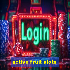 active fruit slots