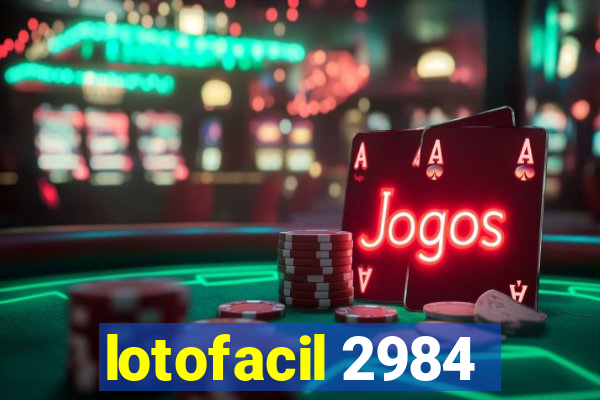 lotofacil 2984