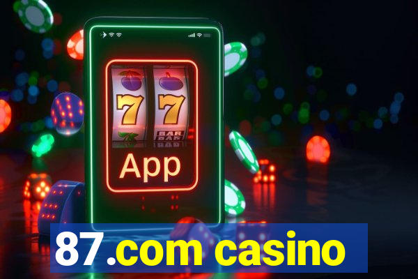 87.com casino