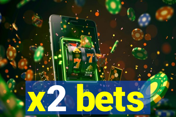 x2 bets