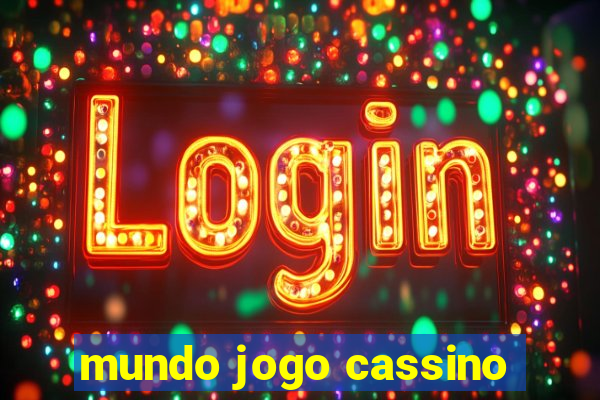 mundo jogo cassino