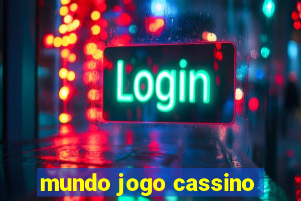 mundo jogo cassino