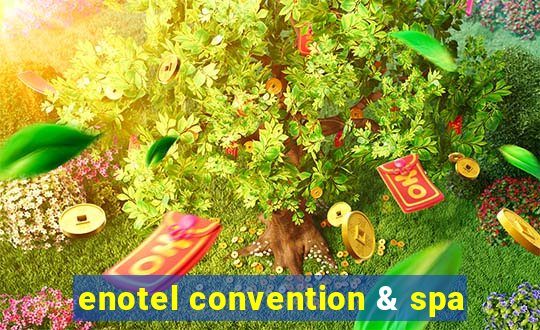 enotel convention & spa