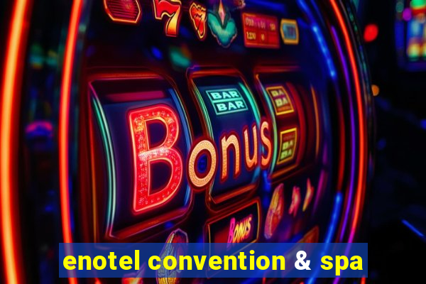 enotel convention & spa