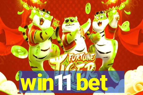 win11 bet