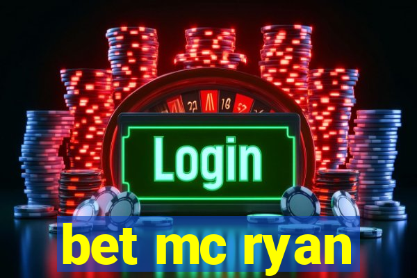 bet mc ryan