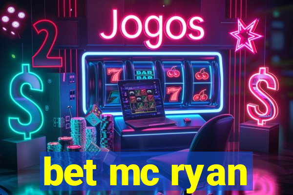 bet mc ryan