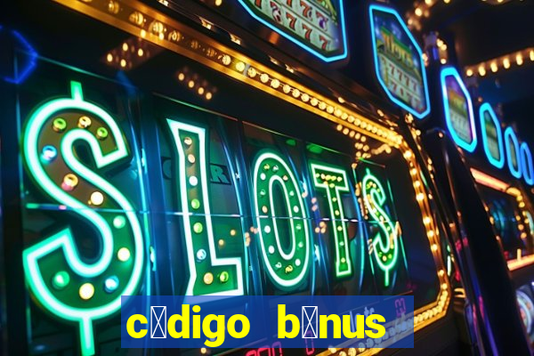 c贸digo b么nus bet365 cadastro