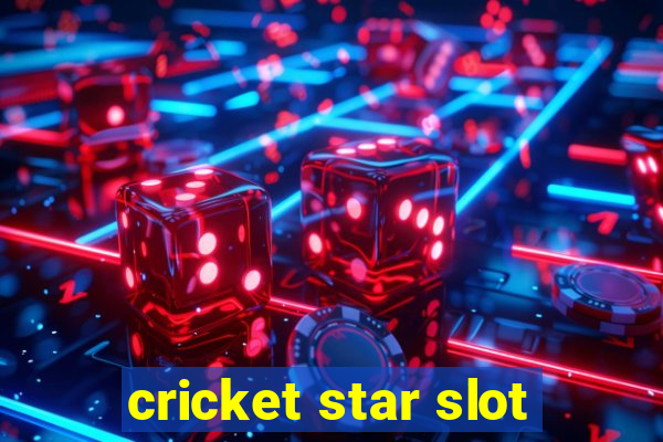 cricket star slot