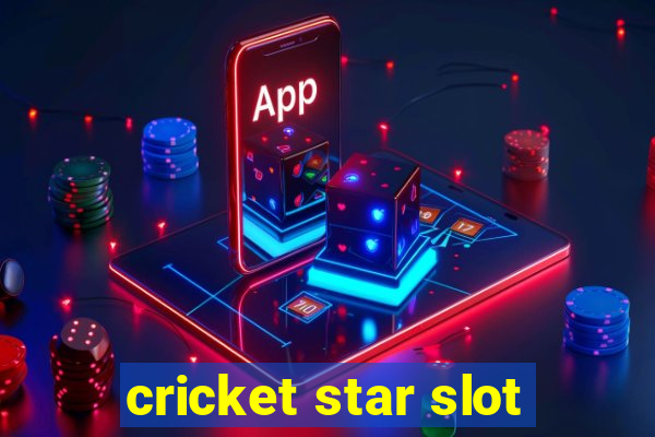 cricket star slot