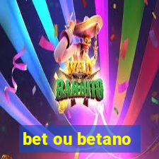 bet ou betano