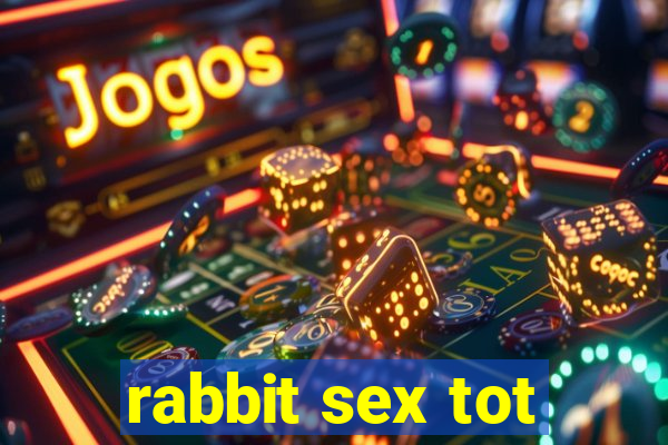 rabbit sex tot