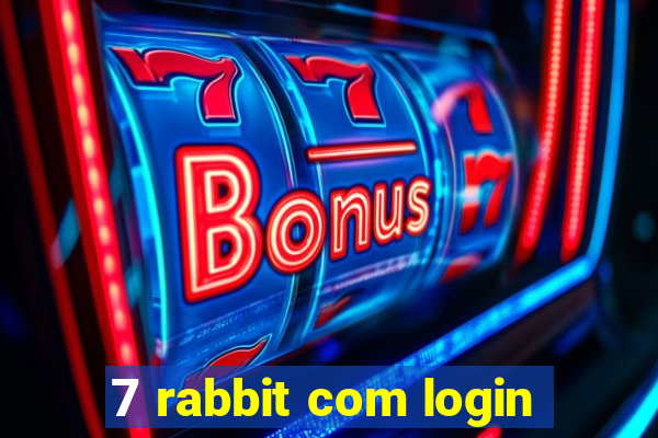 7 rabbit com login