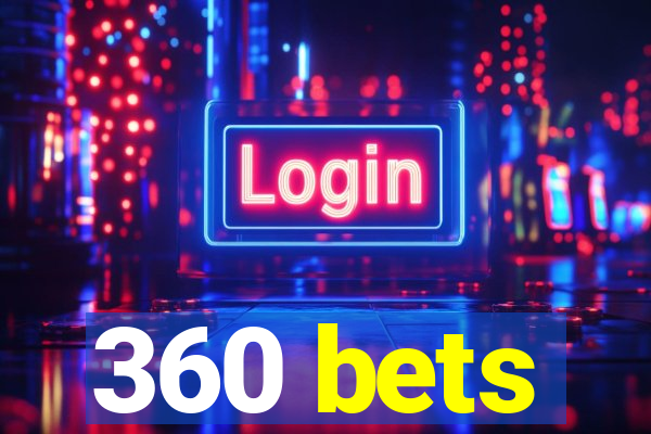 360 bets