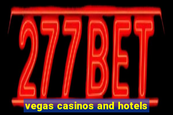 vegas casinos and hotels