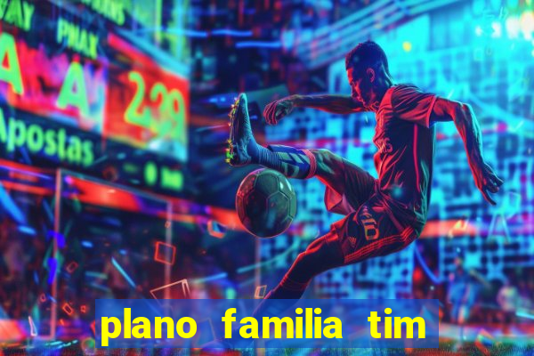 plano familia tim 3 chips