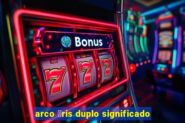 arco 铆ris duplo significado