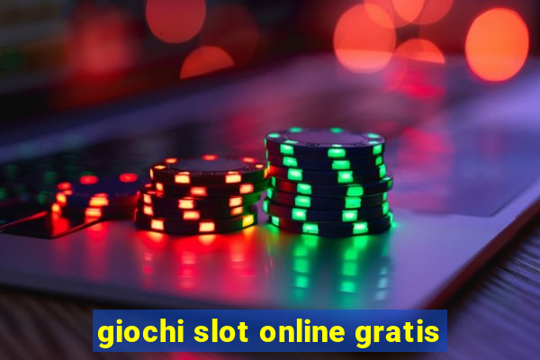 giochi slot online gratis