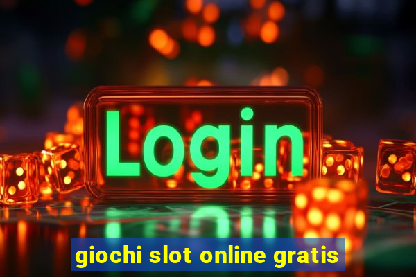 giochi slot online gratis