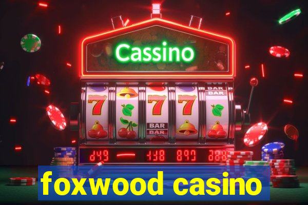 foxwood casino