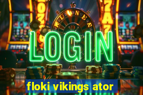 floki vikings ator