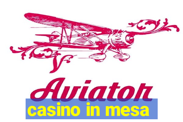 casino in mesa