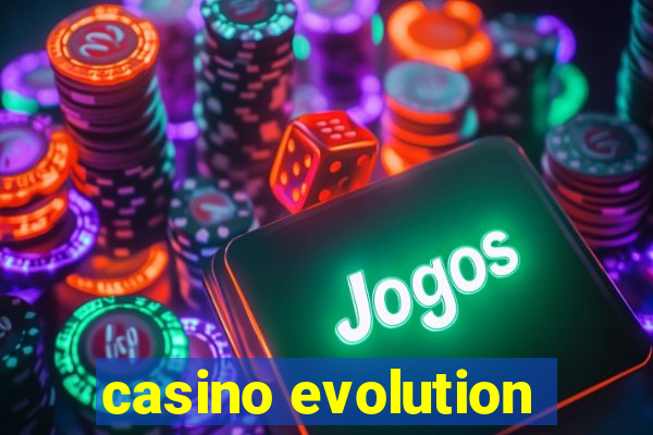 casino evolution