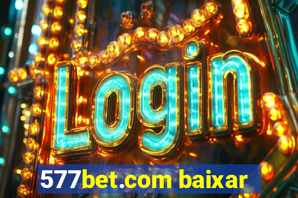 577bet.com baixar